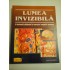 LUMEA INVIZIBILA - Teora LUMEA INVIZIBILA - Teora